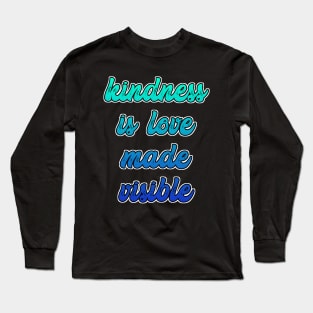 Kidness quote Long Sleeve T-Shirt